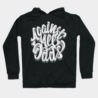 Agains All Odds Hoodie